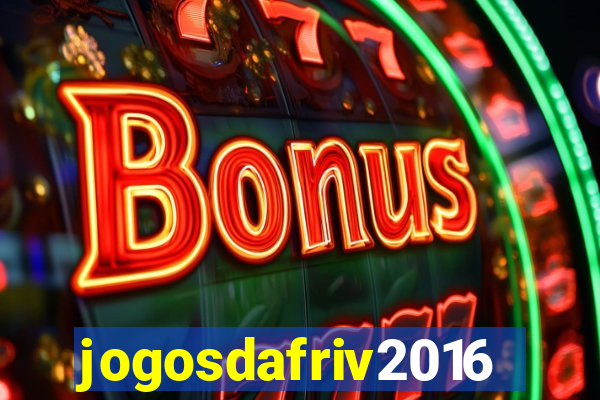 jogosdafriv2016