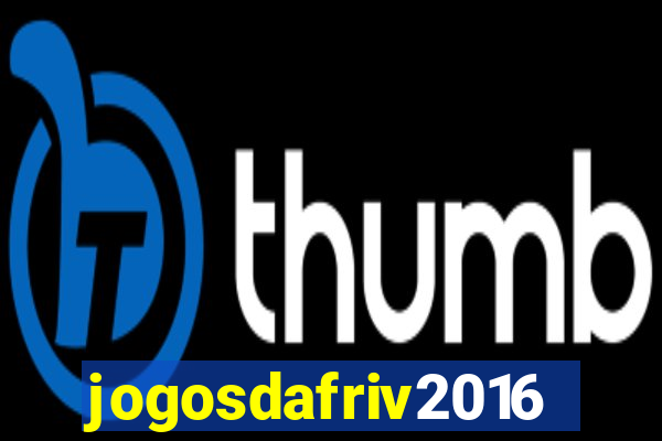 jogosdafriv2016