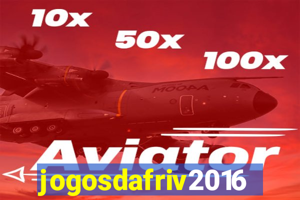 jogosdafriv2016