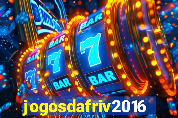 jogosdafriv2016