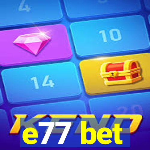 e77 bet