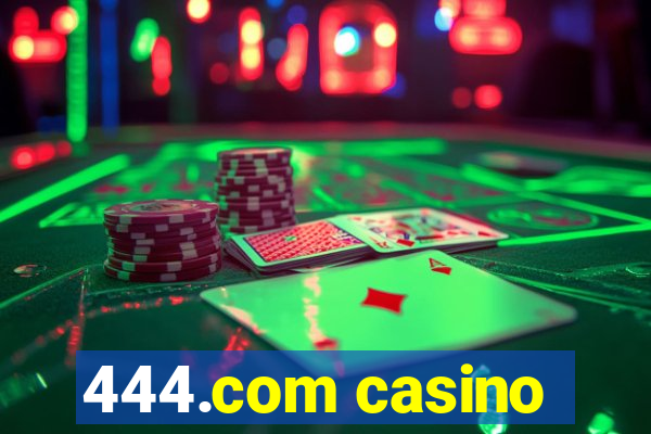 444.com casino