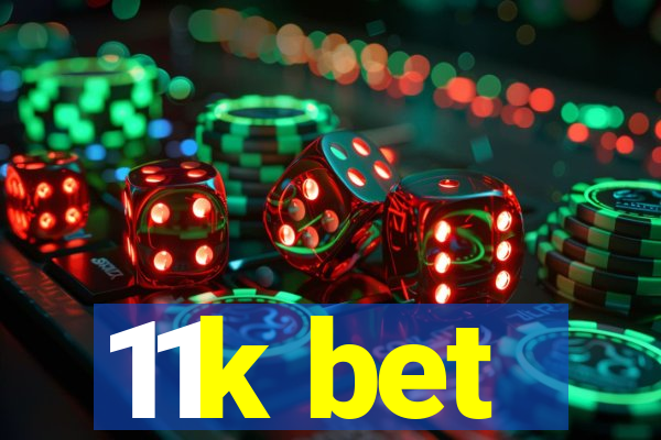 11k bet