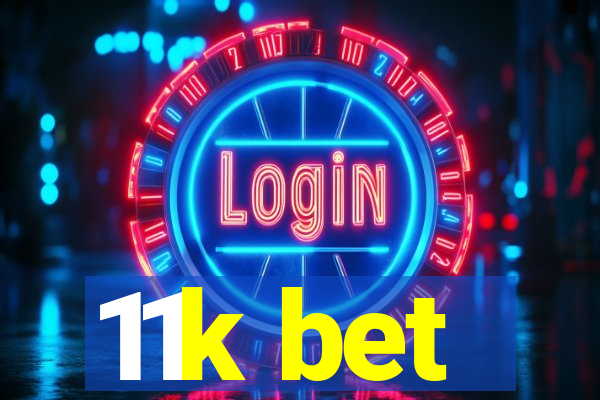 11k bet