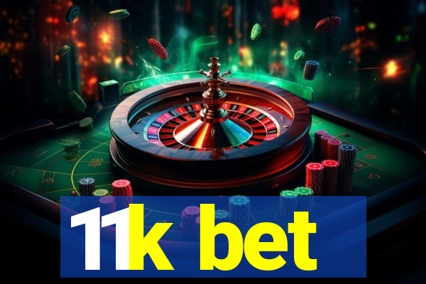 11k bet