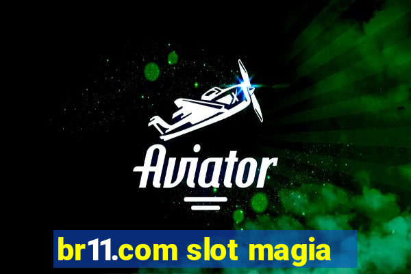 br11.com slot magia