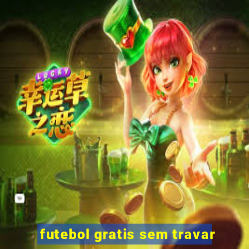 futebol gratis sem travar