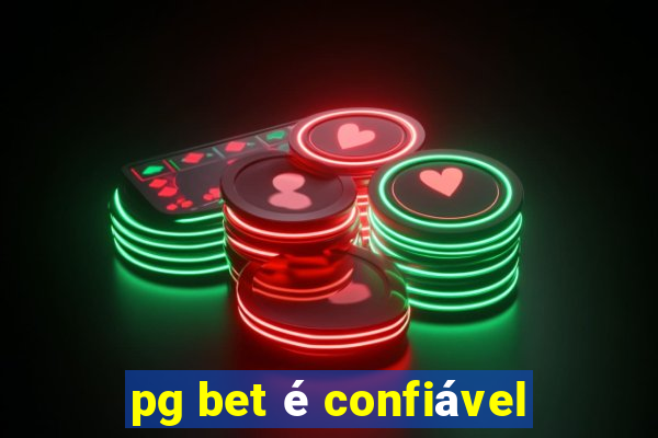 pg bet é confiável