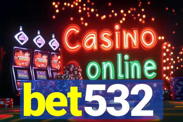 bet532