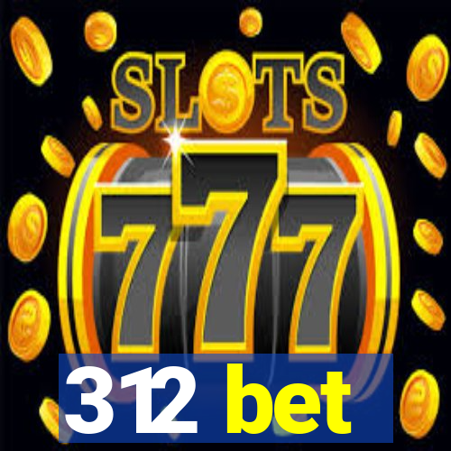 312 bet