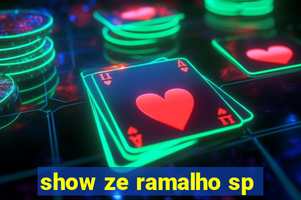 show ze ramalho sp