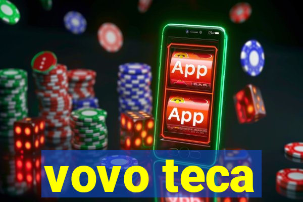 vovo teca