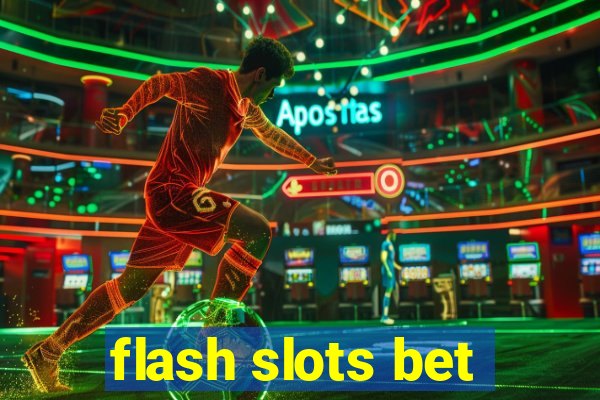 flash slots bet