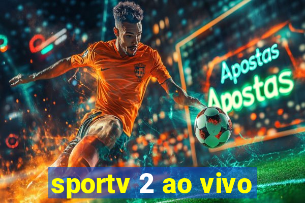 sportv 2 ao vivo