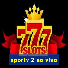sportv 2 ao vivo
