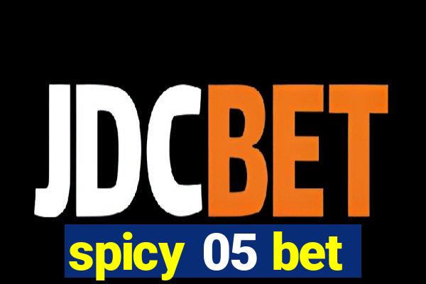 spicy 05 bet
