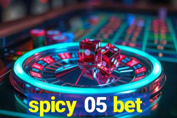 spicy 05 bet