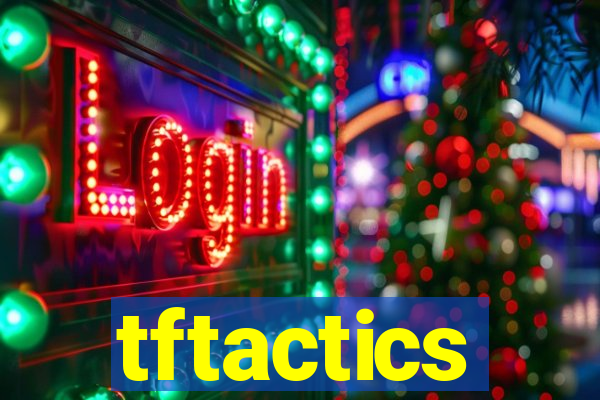 tftactics