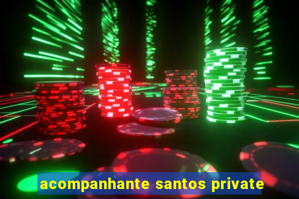 acompanhante santos private