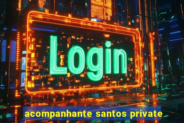 acompanhante santos private