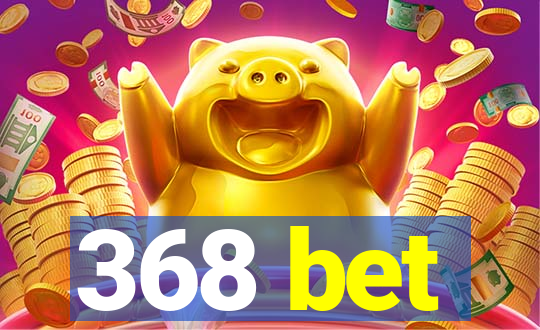 368 bet