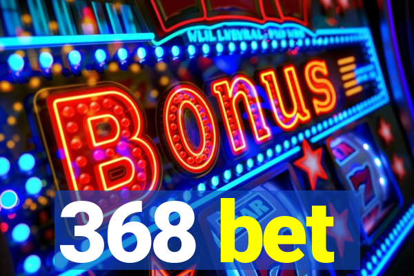 368 bet