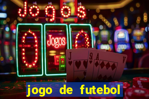 jogo de futebol com dinheiro infinito