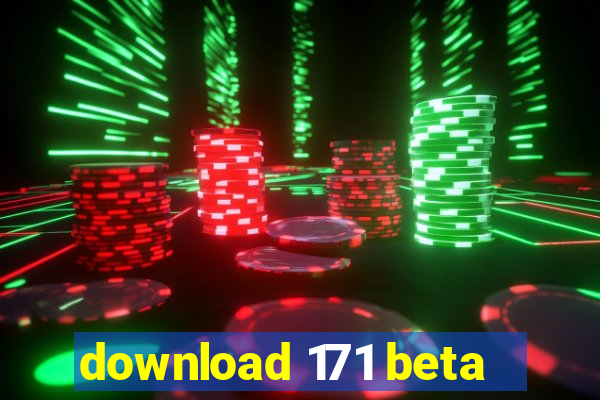 download 171 beta