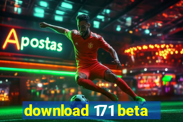 download 171 beta