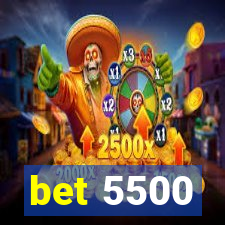 bet 5500