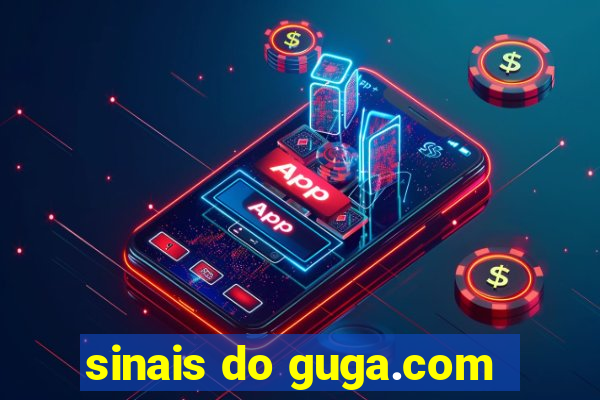 sinais do guga.com