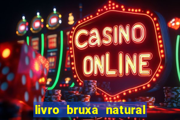 livro bruxa natural pdf gratis