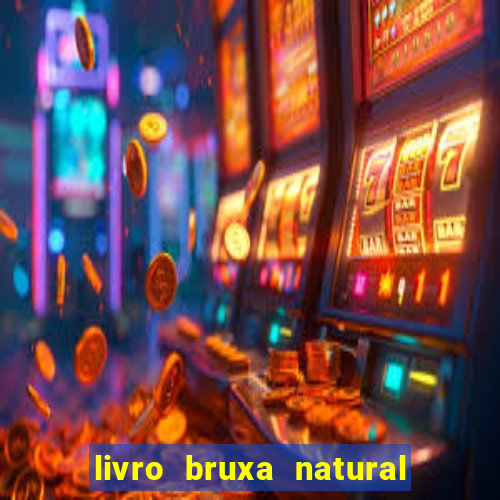 livro bruxa natural pdf gratis