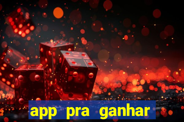 app pra ganhar dinheiro jogando