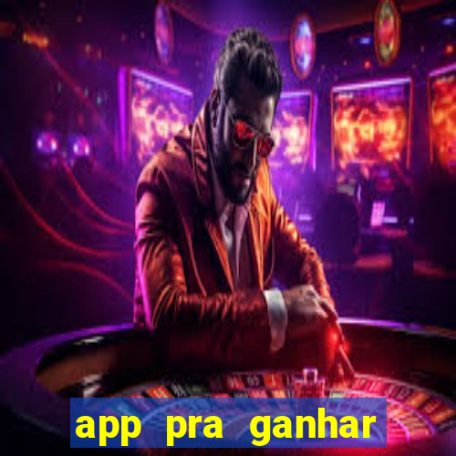 app pra ganhar dinheiro jogando