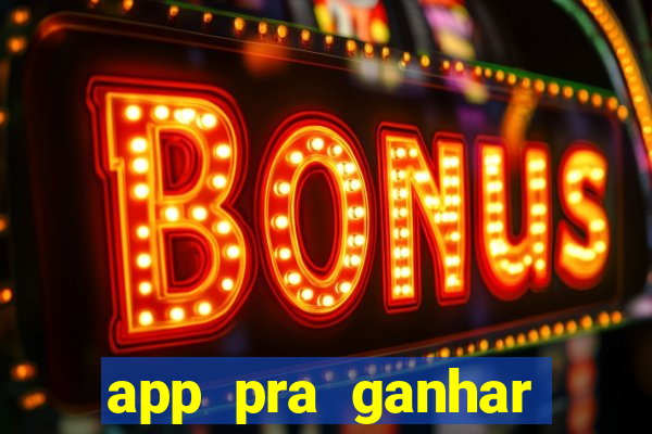 app pra ganhar dinheiro jogando