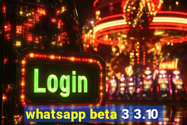 whatsapp beta 3 3.10
