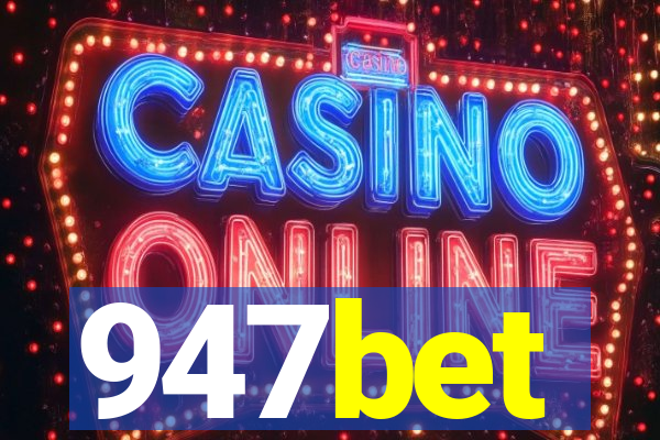 947bet
