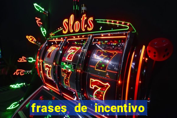 frases de incentivo para jogadores de futebol