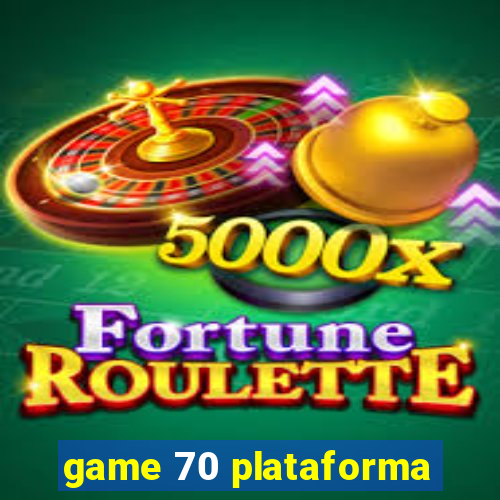game 70 plataforma