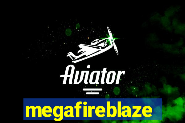 megafireblaze