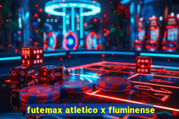 futemax atletico x fluminense