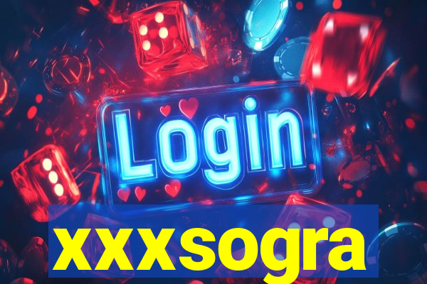 xxxsogra