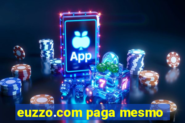 euzzo.com paga mesmo