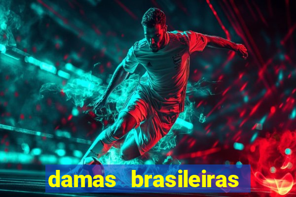 damas brasileiras jogar online