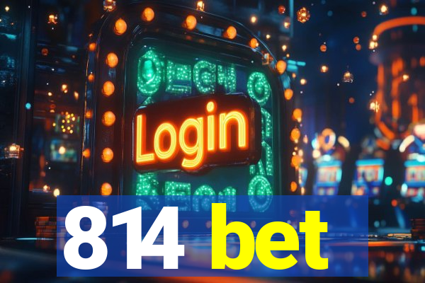814 bet