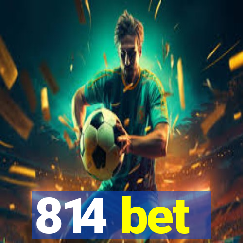 814 bet