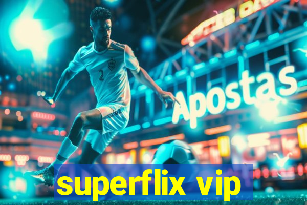 superflix vip