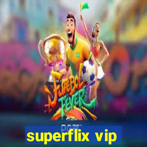 superflix vip