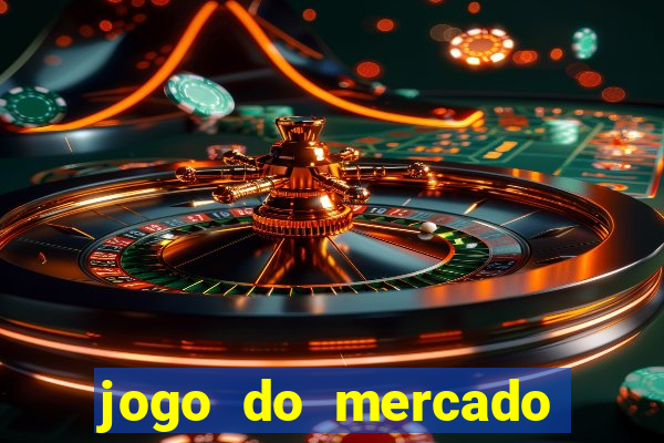 jogo do mercado com dinheiro infinito